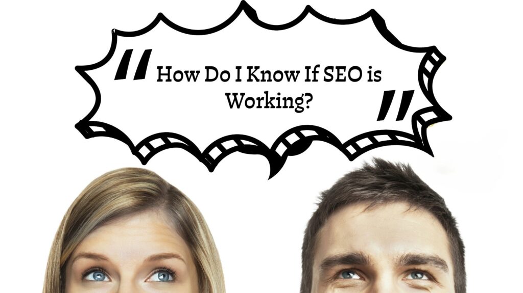Two people looking up toward a speech bubble that reads “How Do I Know If SEO is Working?” with quotation marks around the question.